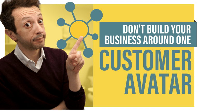 DON'T Build Your Business Around One Customer Avatar