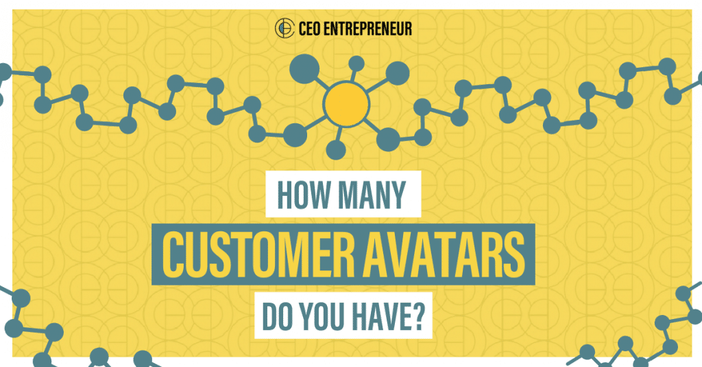 DON'T Build Your Business Around One Customer Avatar